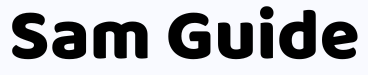 Sam Guide